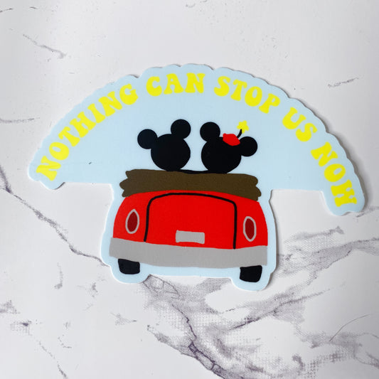 Nothing Can Stop Us Now Sticker